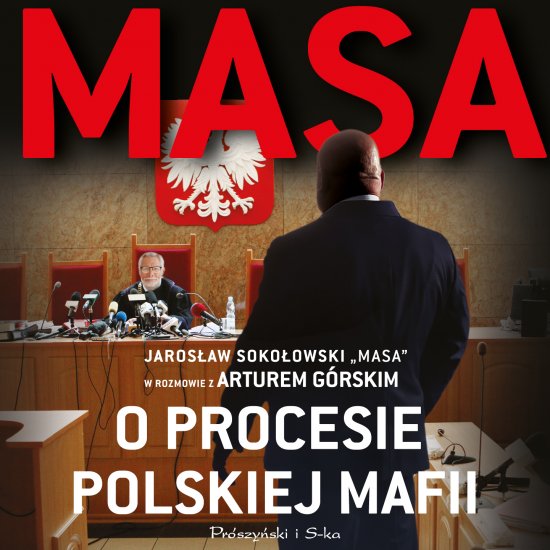 Masa o procesie polskiej mafii. Jaros�aw Soko�owski ,,Masa" w rozmowie z Arturem G�rskim