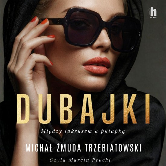 Dubajki. Mi�dzy luksusem a pu�apk�