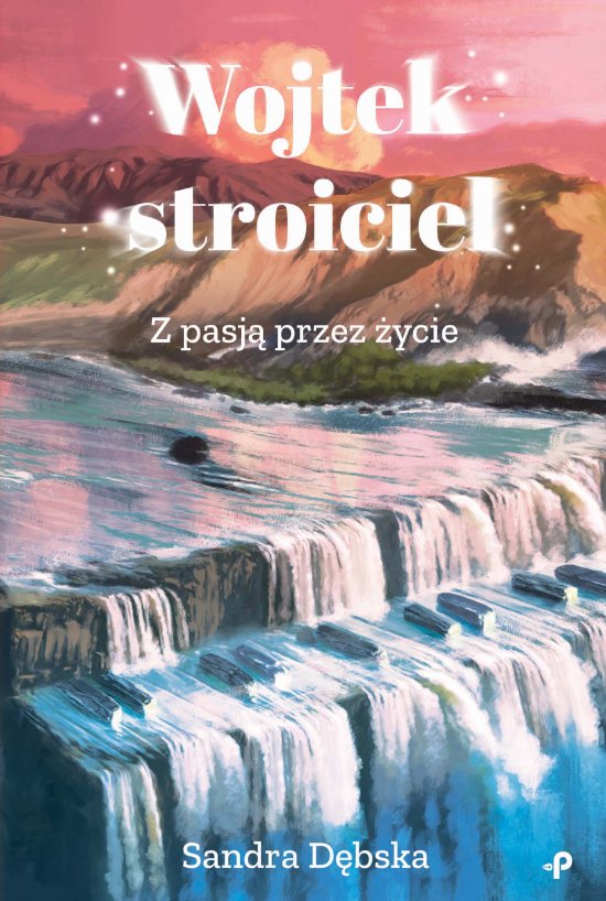 Wojtek stroiciel. Z pasj� przez �ycie