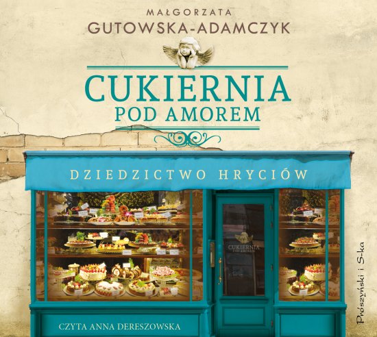 Cukiernia Pod Amorem. Dziedzictwo Hryci�w