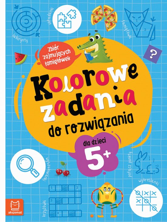 Kolorowe zadania do rozwi�zania. Zbi�r zajmuj�cych �amig��wek dla dzieci 5+