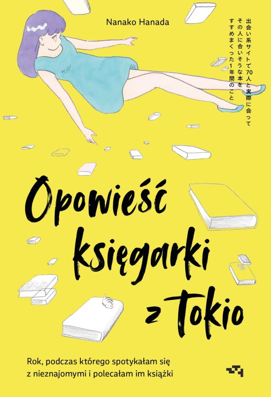Opowie�� ksi�garki z Tokio. Rok, podczas kt�rego spotyka�am si� z nieznajomymi, by poleca� im ksi��ki