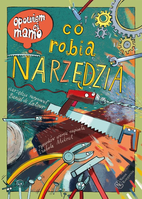 Opowiem ci, mamo, co robi� narz�dzia
