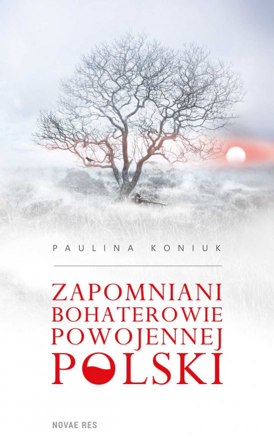 Zapomniani bohaterowie powojennej Polski