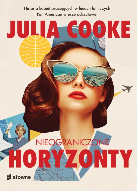 Nieograniczone horyzonty. Historia kobiet pracuj�cych w liniach lotniczych Pan American w erze odrzutowej