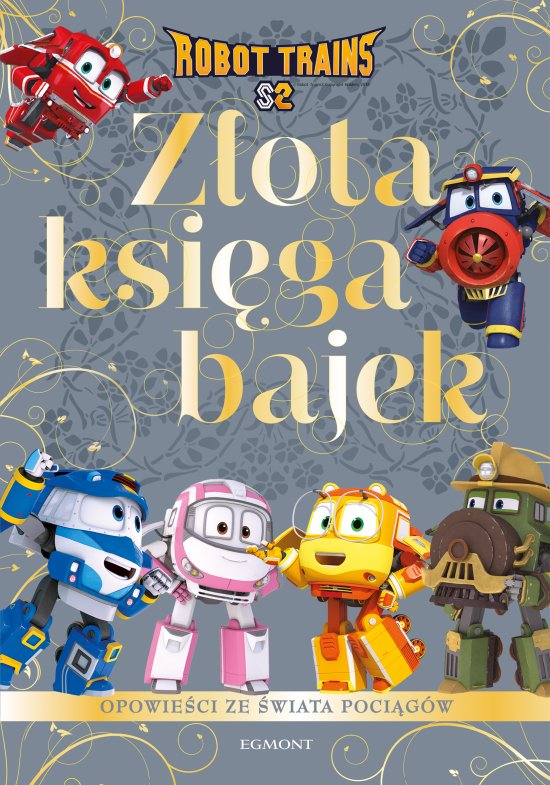 Opowie�ci ze �wiata poci�g�w. Robot Trains. Z�ota ksi�ga bajek