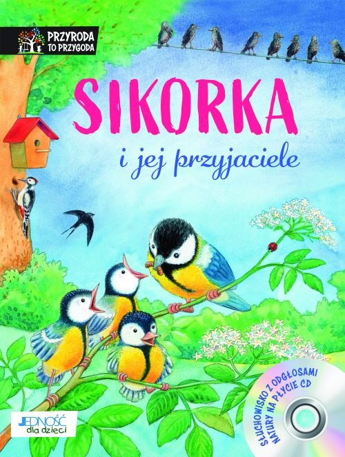 Sikorka i jej przyjaciele. Ksi��ka z p�yt� CD