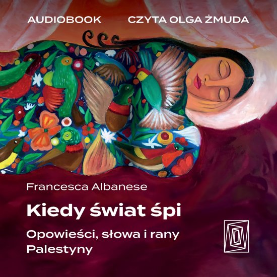 Kiedy �wiat �pi. Opowie�ci, s�owa i rany Palestyny