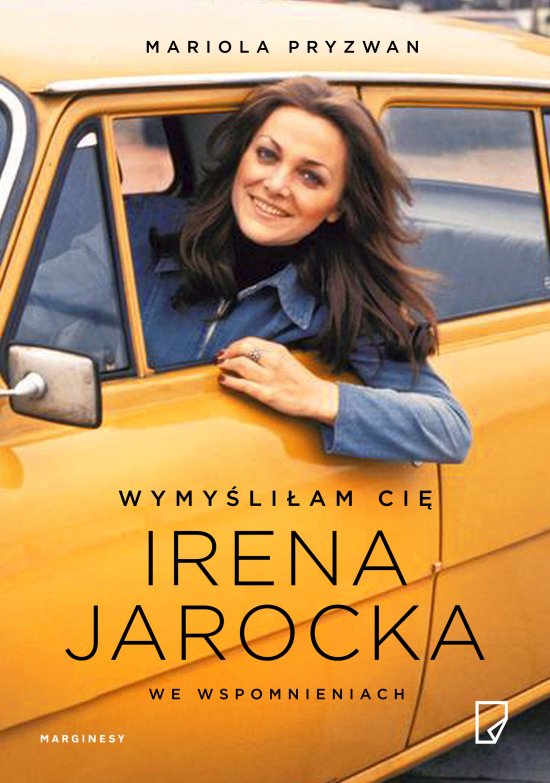 Wymy�li�am Ci�. Irena Jarocka we wspomnieniach