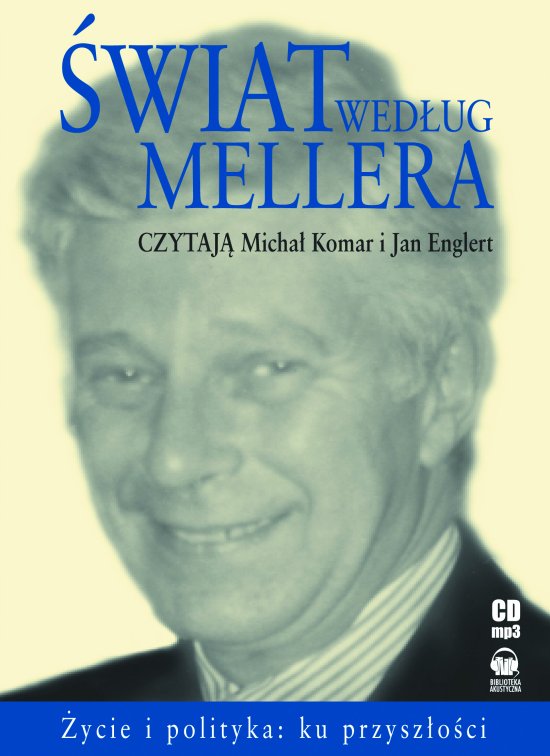�wiat wed�ug Mellera. �ycie i polityka: ku przysz�o�ci