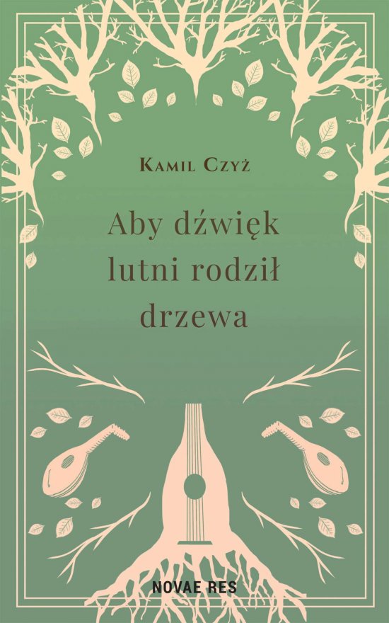 Aby d�wi�k lutni rodzi� drzewa