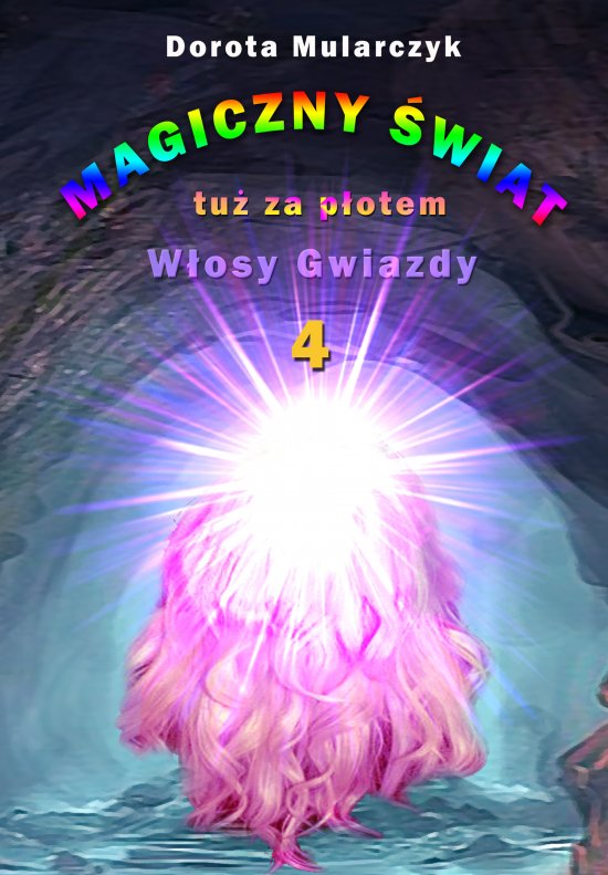 Magiczny �wiat tu� za p�otem 4. W�osy gwiazdy