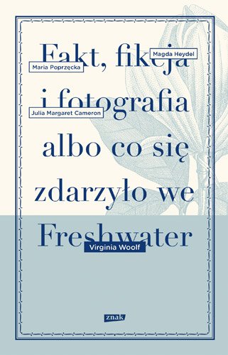 Fakt, fikcja i fotografia albo co si� zdarzy�o we Freshwater