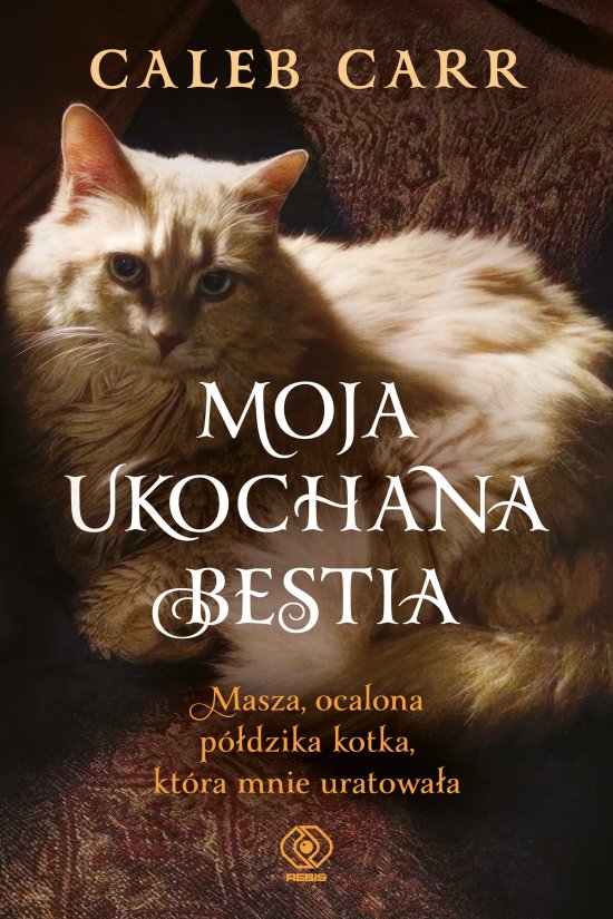 Moja ukochana bestia. Masza, ocalona p�dzika kotka, kt�ra mnie uratowa�a