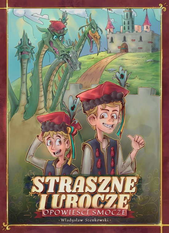 Straszne i urocze opowie�ci smocze