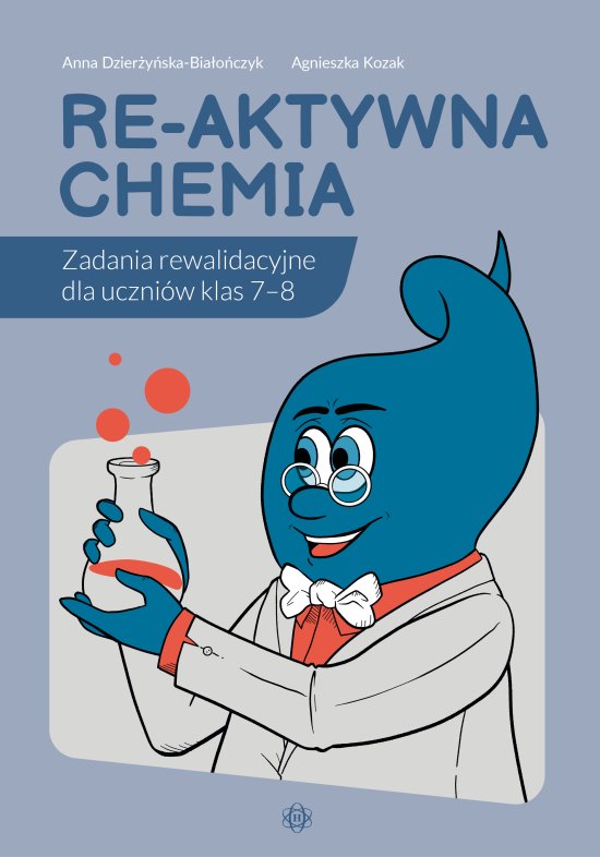 Re-aktywna chemia. Zadania rewalidacyjne dla uczni�w klas 7-8