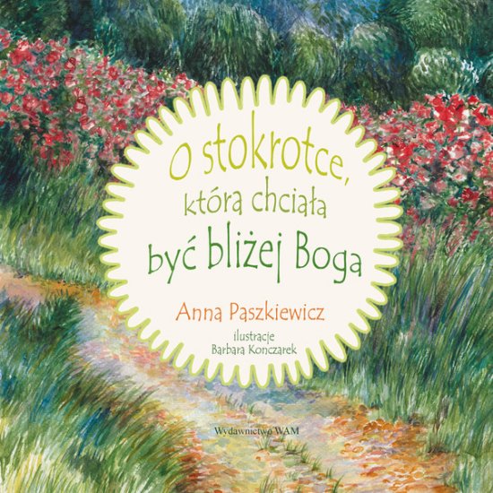 O stokrotce, kt�ra chcia�a by� bli�ej Boga