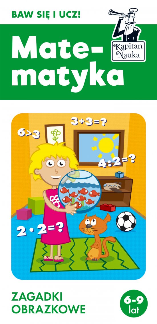 Matematyka 6-9 lat. Zagadki obrazkowe. Kapitan Nauka