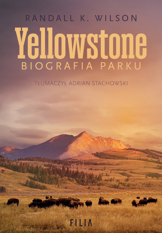 Yellowstone. Biografia parku