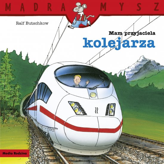 Mądra Mysz. Mam przyjaciela kolejarza