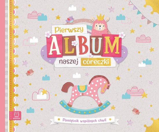 Pierwszy album naszej c�reczki. Pami�tnik wsp�lnych chwil