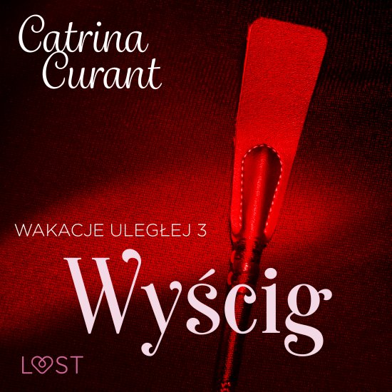 Wakacje uleg�ej 3: Wy�cig - seria erotyczna BDSM