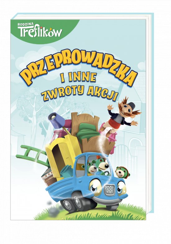 Przeprowadzka i inne zwroty akcji.Ma�e i du�e zmiany. Rodzina Treflik�w
