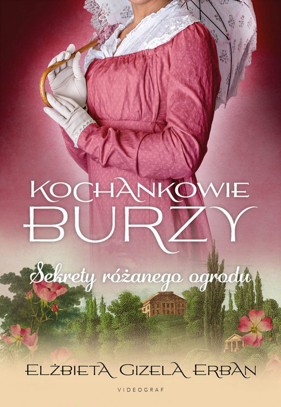 Kochankowie Burzy. Tom 3. Sekrety r�anego ogrodu