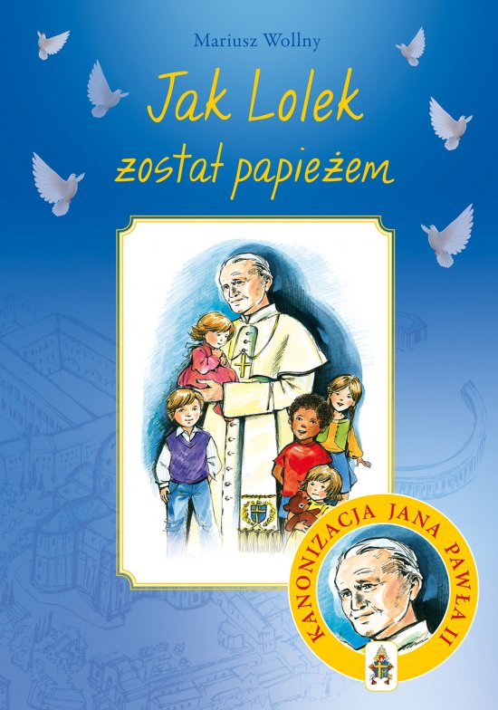 Jak Lolek zosta� papie�em