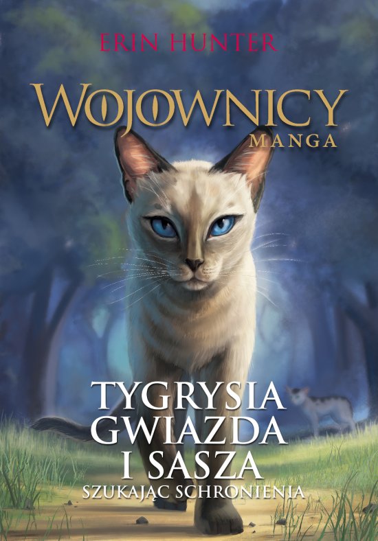 Tygrysia Gwiazda i Sasza. Szukaj�c schronienia /Nowa Ba��/. Wojownicy. Manga tom 3