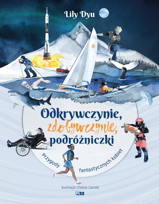 Odkrywczynie. Zdobywczynie. Podr�niczki. Przygody fantastycznych kobiet
