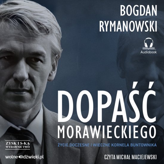 Dopa�� Morawieckiego. �ycie doczesne i wieczne Kornela buntownika /CD audio/