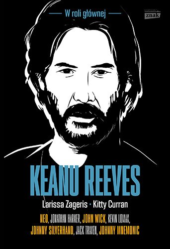 Keanu Reeves. W roli g��wnej