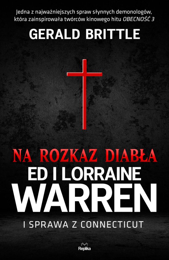Na rozkaz diab�a. Ed i Lorraine Warren i sprawa z Connecticut