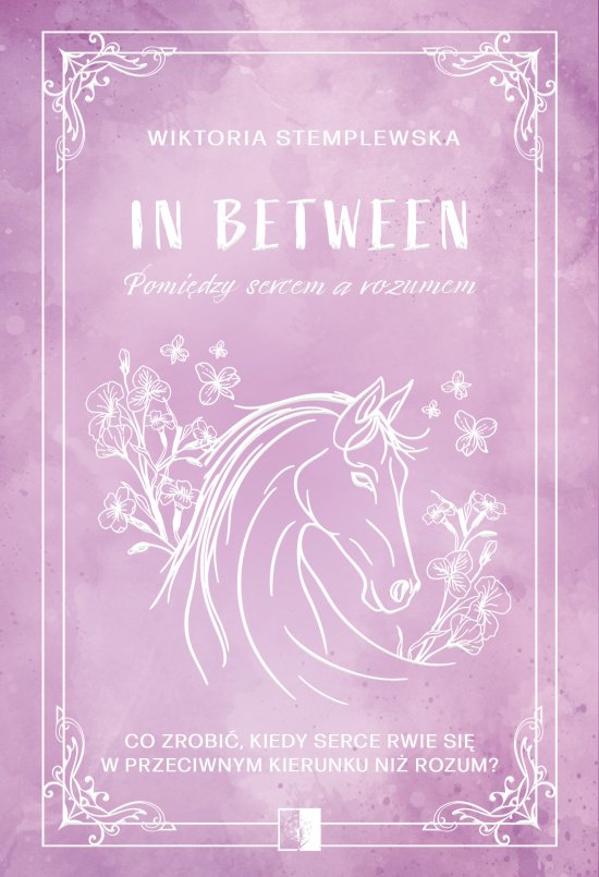 In Between. Pomi�dzy sercem a rozumem