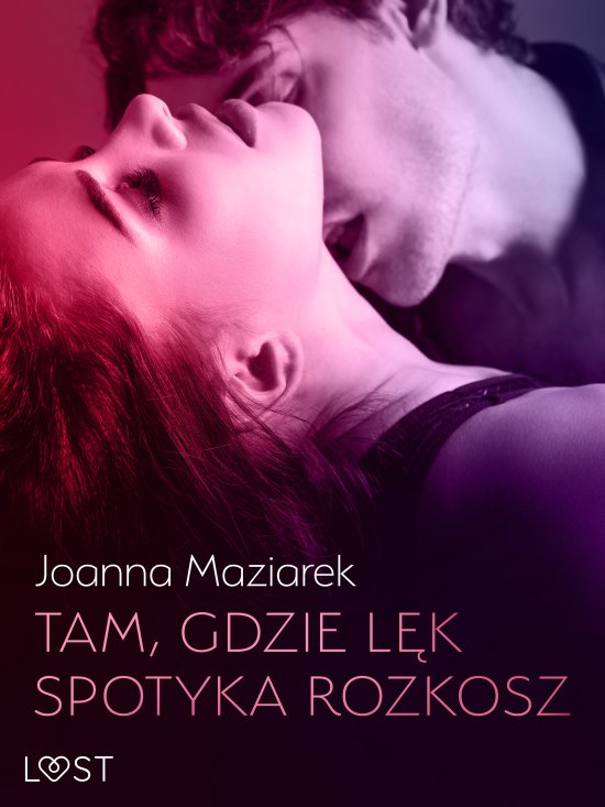 Tam, gdzie l�k spotyka rozkosz - opowiadanie erotyczne