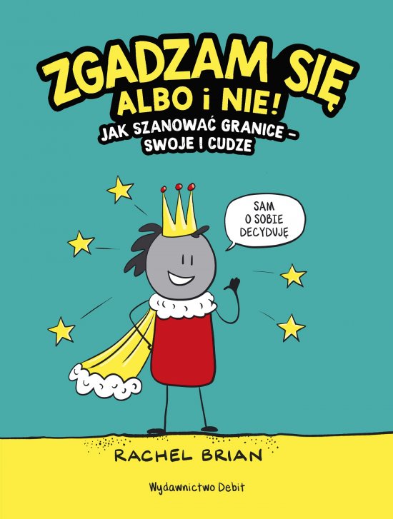 Zgadzam si� albo i nie! Jak szanowa� granice - swoje i cudze