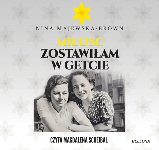 Mi�o�� zostawi�am w getcie