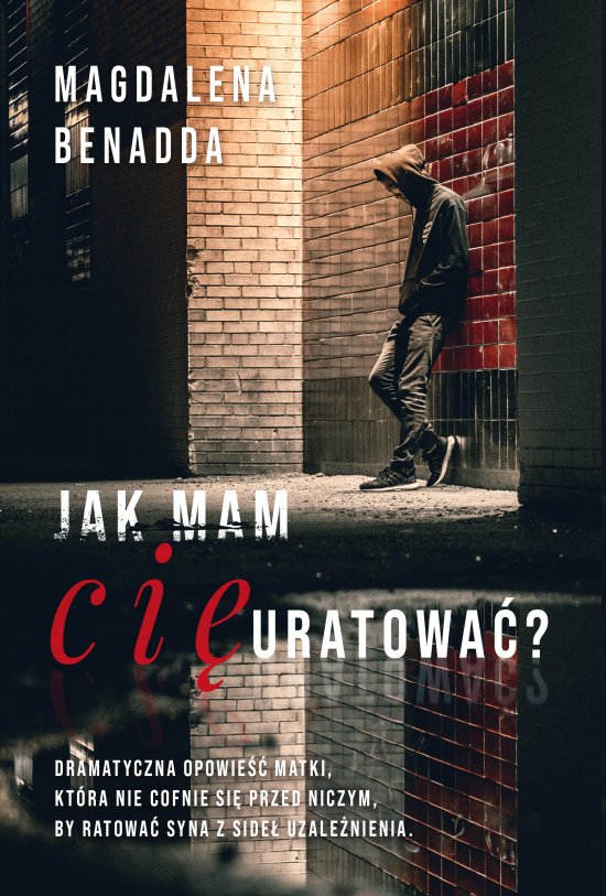 Jak mam Ci� uratowa�?