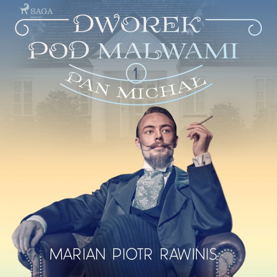 Dworek pod Malwami 1 - Pan Micha�
