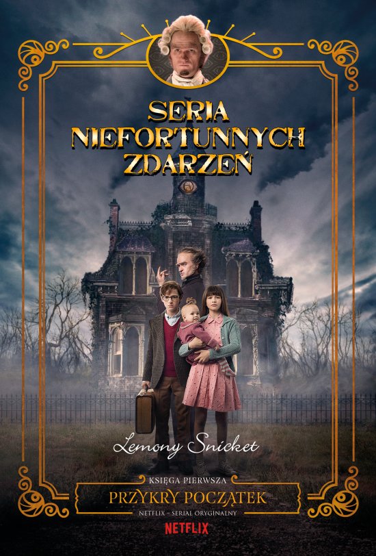 Przykry pocz�tek. Seria niefortunnych zdarze�. Tom 1