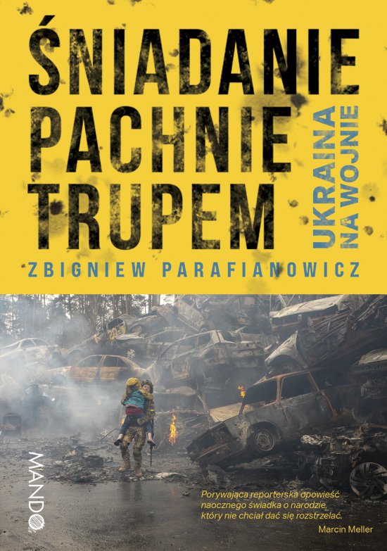 �niadanie pachnie trupem. Ukraina na wojnie