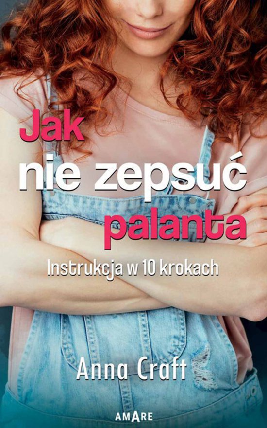 Jak nie zepsu� palanta
