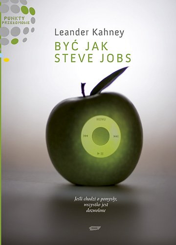By� jak Steve Jobs. Je�li chodzi o pomys�y, wszystko jest dozwolone