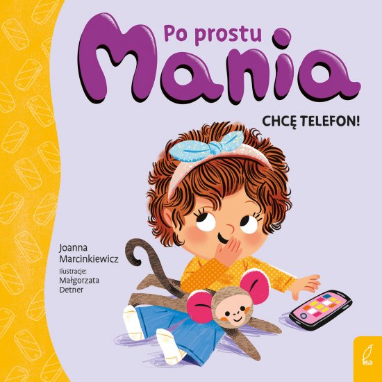 Po prostu Mania. Chc� telefon!