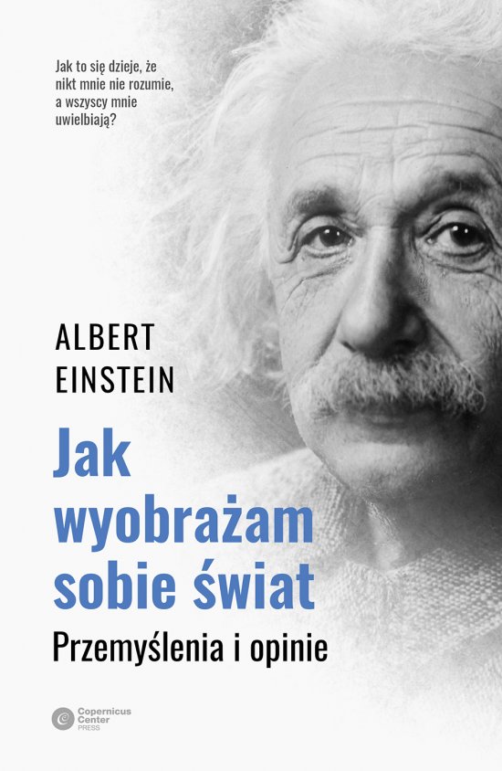 Jak wyobra�am sobie �wiat. Przemy�lenia i opinie