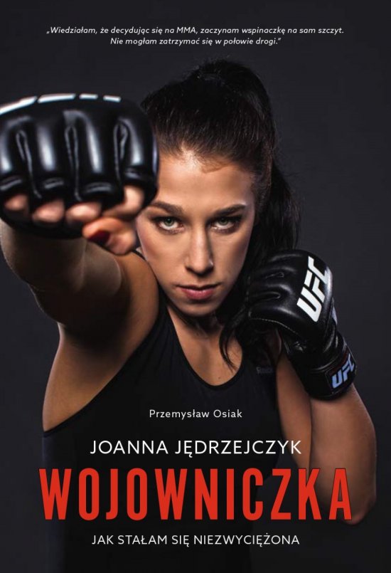 Wojowniczka. Joanna J�drzejczyk. Jak sta�am si� niezwyci�ona