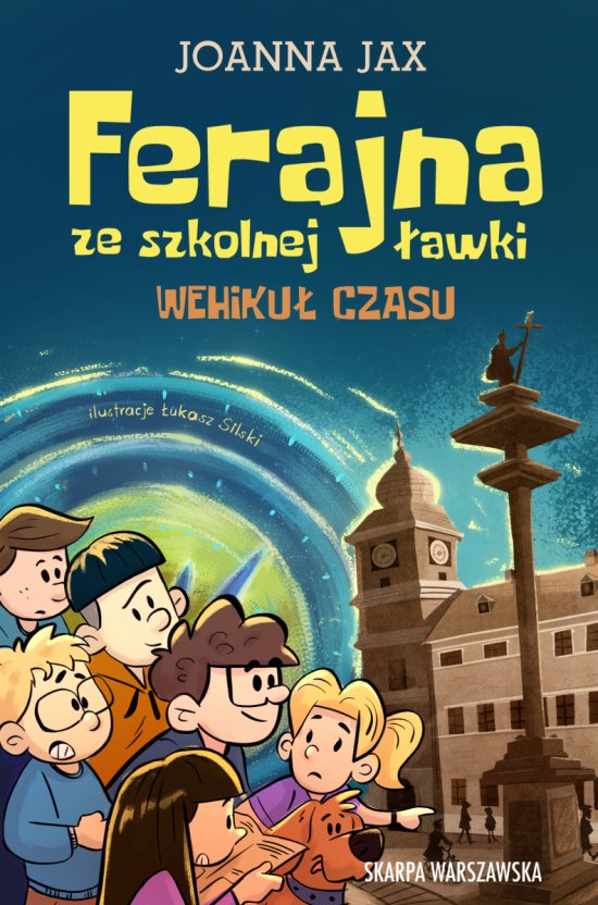 Ferajna ze szkolnej �awki. Wehiku� czasu