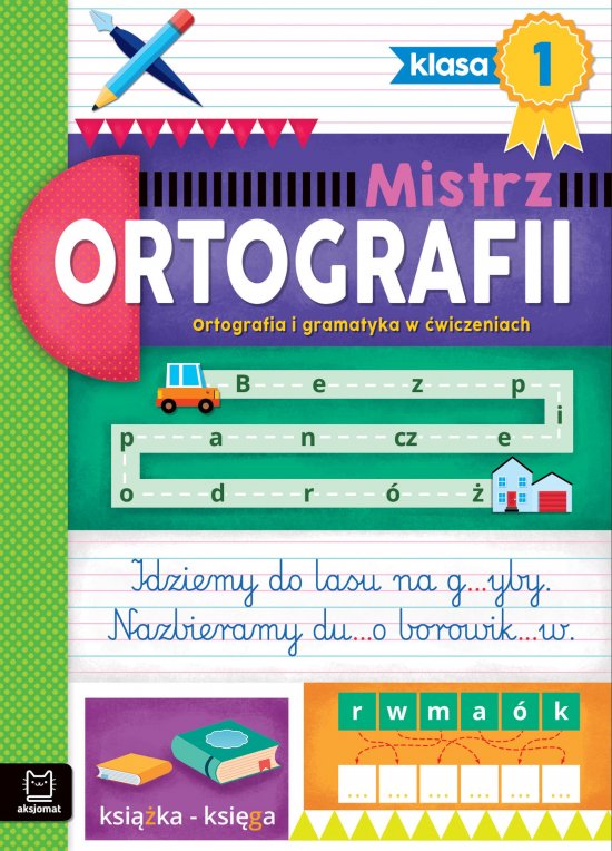 Mistrz ortografii klasa 1. Ortografia i gramatyka w �wiczeniach