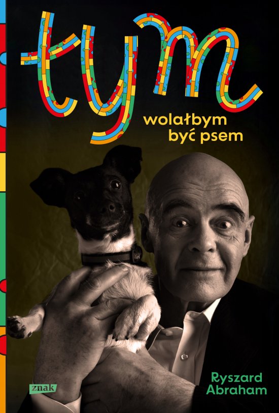 Tym. Wola�bym by� psem